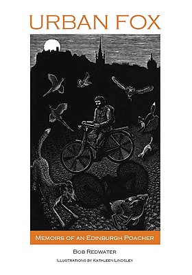 URBAN FOX : Memoirs of an Edinburgh Poacher