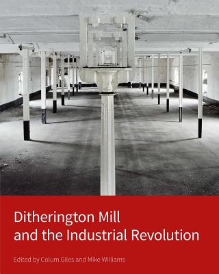 Ditherington Mill and the Industrial Revolution (Historic England)