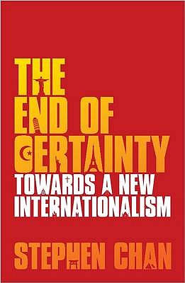 The End of Certainty: Towards a New Internationalism