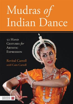 Mudras of Indian Dance: 52 Hand Gestures for Artistic Expression Image for Mudras of Indian Dance: 52 Hand Gestures for Artistic Expression