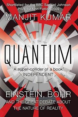 Quantum: Einstein, Bohr and the Great Debate about the Nature of Reality