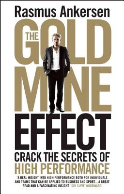 Image for The Gold Mine Effect: Crack the Secrets of High Performance The Gold Mine Effect: Crack the Secrets of High Performance