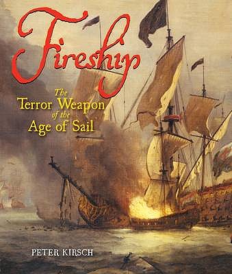 Fireship. the Terror Weapon of the Age of Sail