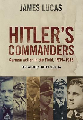 Hitlers Commanders: German Bravery in the Field, 19391945