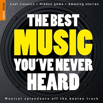 Image for The Best Music You've Never Heard 1 The Best Music You've Never Heard 1