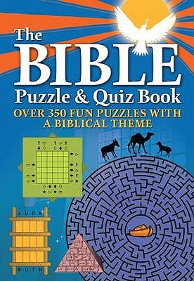 The Bible Puzzle and Quiz Book: Over 350 Fun Puzzles with a Biblical Theme