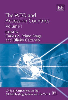The WTO and Accession Countries (Critical Perspectives on the Global Trading System and the Wto) 2-vol set