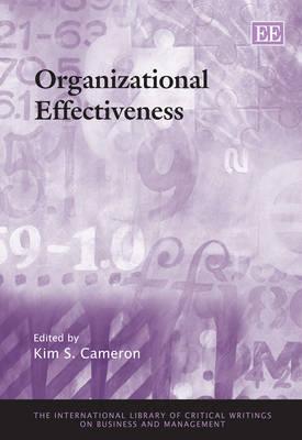 Organizational Effectiveness (The International Library of Critical Writings on Business and Management series, 13)