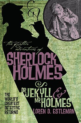 Further Adventures of Sherlock Holmes: Dr. Jekyll & Mr. Holmes