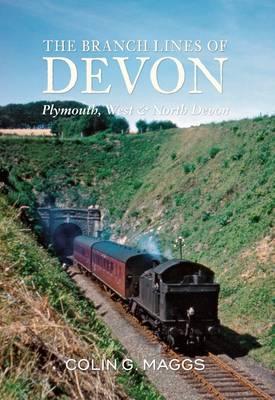 The Branch Lines of Devon Plymouth, West & North Devon