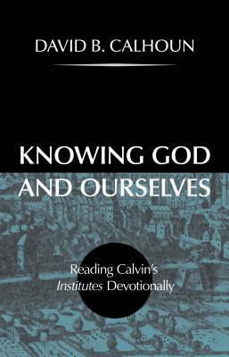 Knowing God and Ourselves