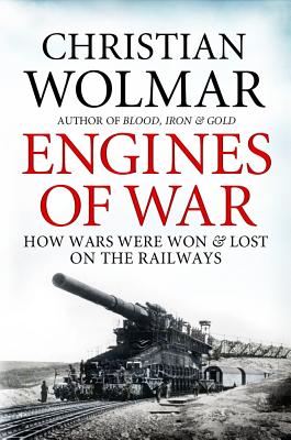 Engines of war: how wars were won and lost on the railways