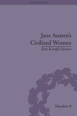 Jane Austen's Civilized Women: Morality, Gender and the Civilizing Process (Gender and Genre)