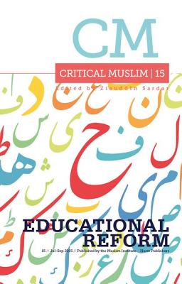 Image for Critical Muslim 15: Educational Reform Critical Muslim 15: Educational Reform