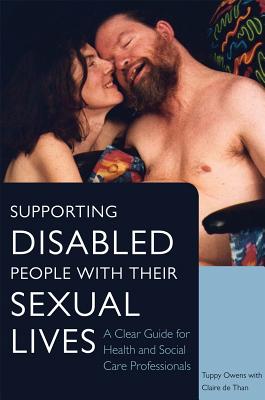 Supporting Disabled People with their Sexual Lives: A Clear Guide for Health and Social Care Professionals