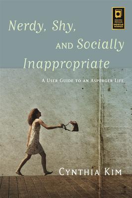 Image for Nerdy, Shy, and Socially Inappropriate: A User Guide to an Asperger Life