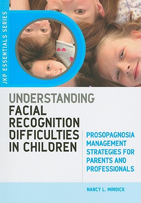 Understanding Facial Recognition Disorders in Children: Prosopagnosia Management Strategies for Parents and Professionals
