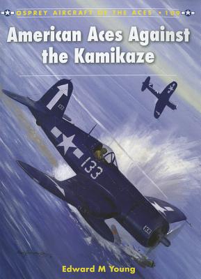 American Aces against the Kamikaze (Aircraft of the Aces)