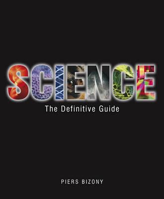 Science: The Definitive Guide Bizony, Piers