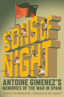 The Sons of Night: Antoine Gimenezs Memories of the War in Spain