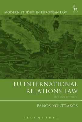 EU International Relations Law (Modern Studies in European Law)