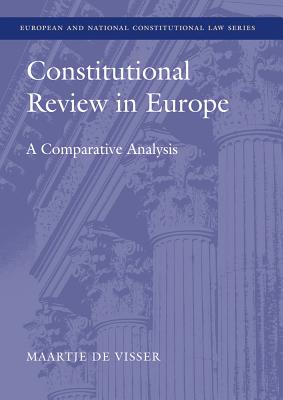 Constitutional Review in Europe: A Comparative Analysis (European and National Constitutional Law Series)