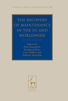 The Recovery of Maintenance in the EU and Worldwide (Studies in Private International Law)