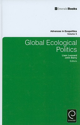 Global Ecological Politics (Advances in Ecopolitics, 5)