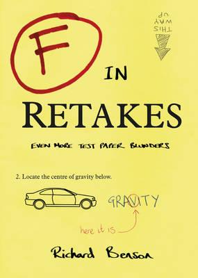 F in Retakes: Even More Test Paper Blunders (F in Exams) [Paperback] Benson, Richard