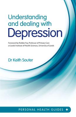 Understanding and Dealing with Depression (Personal Health Guides)
