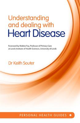 Understanding and Dealing with Heart Disease (Personal Health Guides) [Paperback] Souter, Keith