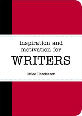 Inspiration and Motivation for Writers [Paperback] Henderson, Chloe