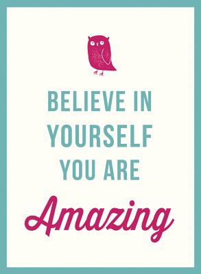 Believe in Yourself: You Are Amazing [Hardcover] Toots, Jos