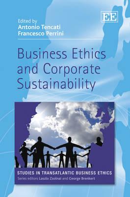Business Ethics and Corporate Sustainability (Studies in TransAtlantic Business Ethics series)