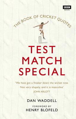 The Test Match Special Book of Cricket Quotes [Hardcover] Waddell, Dan and Blofeld, Henry
