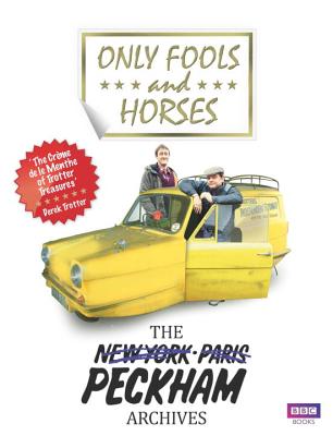 Only Fools and Horses: The Peckham Archives [Hardcover] Green, Rod