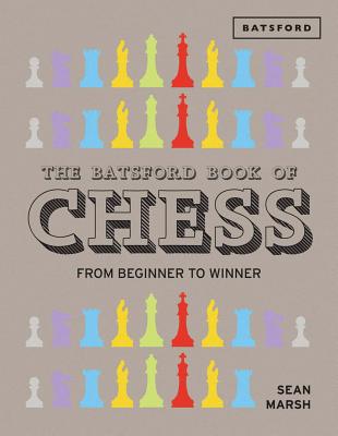 Image for The Batsford Book of Chess: From Beginner to Winner
