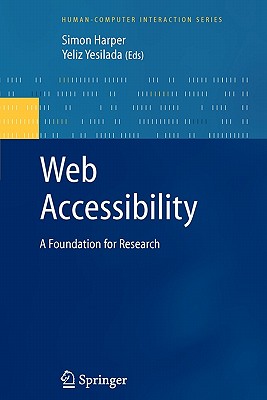 Web Accessibility: A Foundation for Research (Human-Computer Interaction Series)