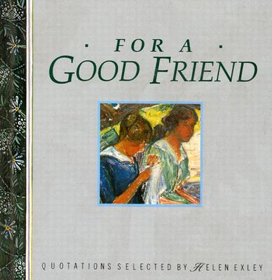 For a Good Friend.