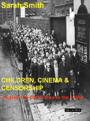 Image for Children, Cinema And Censorship: From Dracula To Dead End Kids