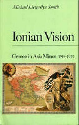 Ionian Vision: Greece in Asia Minor, 1919-1922