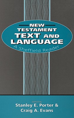 New Testament Text and Language A Sheffield Reader