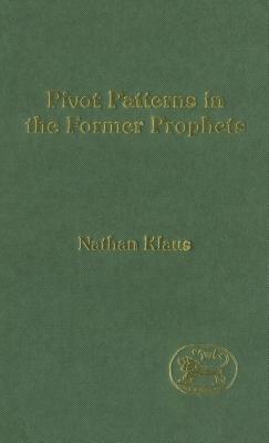 Pivot Pattern in the Former Prophets (Library of Hebrew Bible/Old Testament Studies)