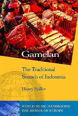 Gamelan: The Traditional Sounds of Indonesia (World Music Series)