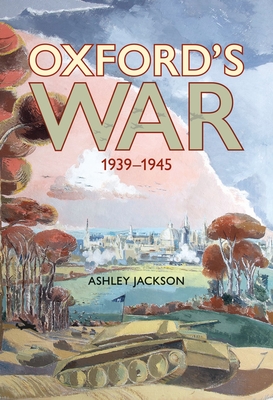 Image for Oxford's War: 19391945 Oxford's War: 19391945