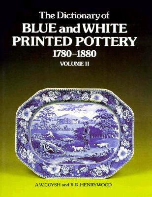Image for Dictionary of Blue & White Printed Pottery 1780-1880, Vol. II
