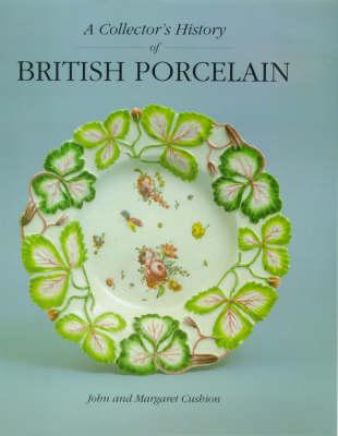 Image for A Collector's History of British Porcelain A Collector's History of British Porcelain