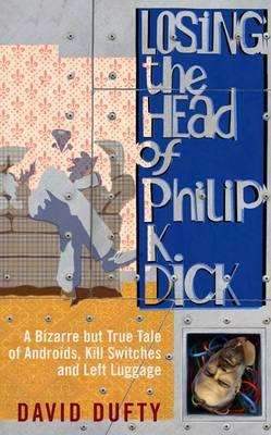 Losing the Head of Philip K