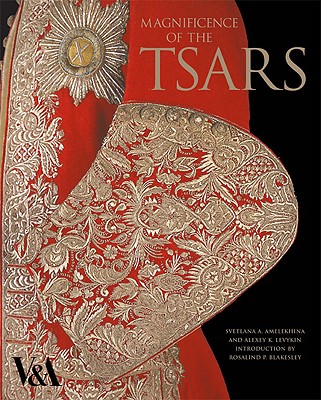 Magnificence of the Tsars: Men's Dress at the Imperial Russian Court 1721-1917