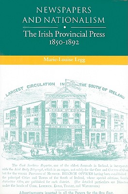 Newspapers and Nationalism: The Irish Provincial Press, 1850-1892